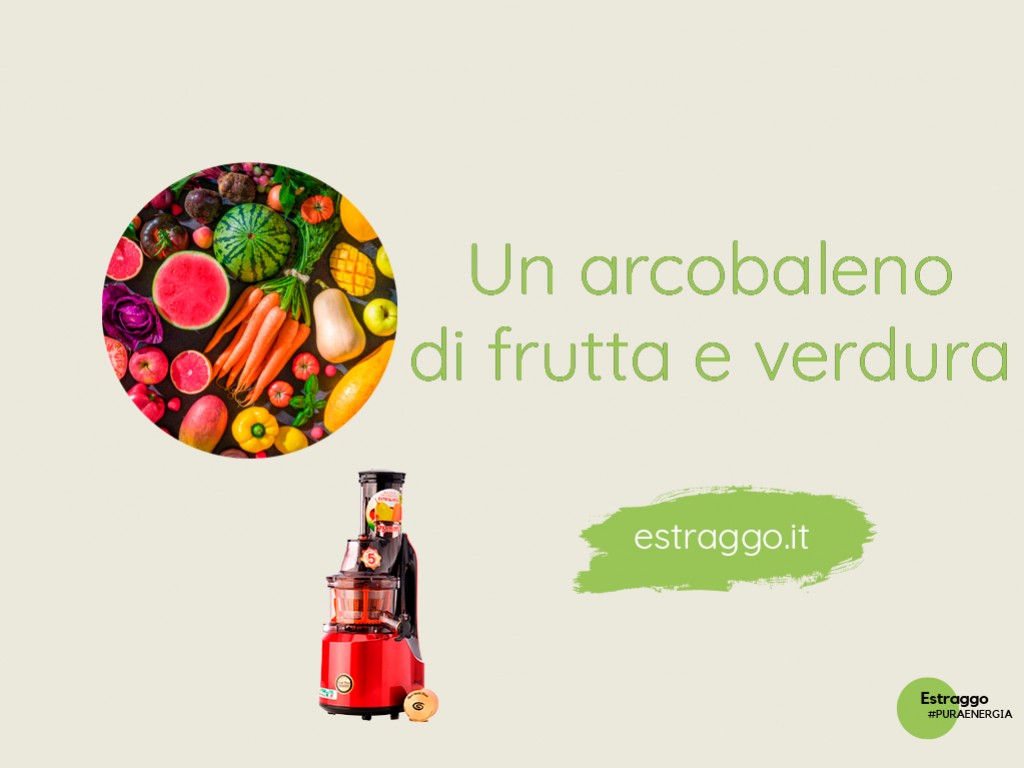 Un arcobaleno di frutta e verdura: i benefici e le proprietà degli estratti, colore per colore