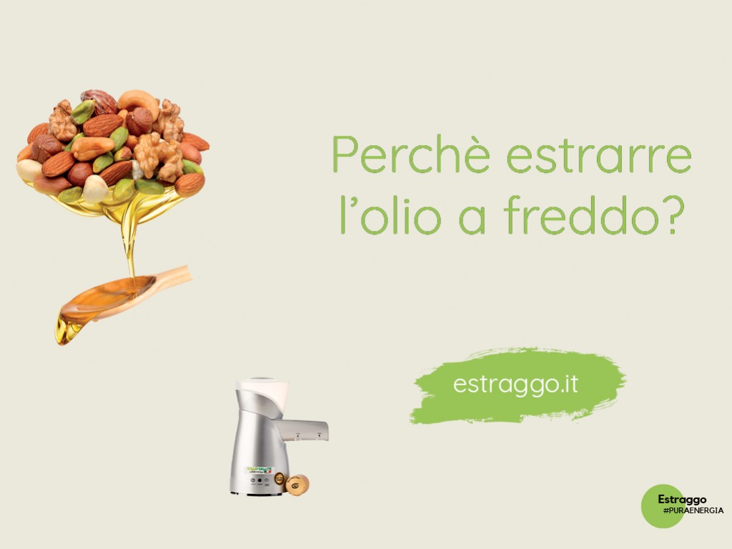 Perchè scegliere un olio estratto a freddo rispetto ad uno industriale?