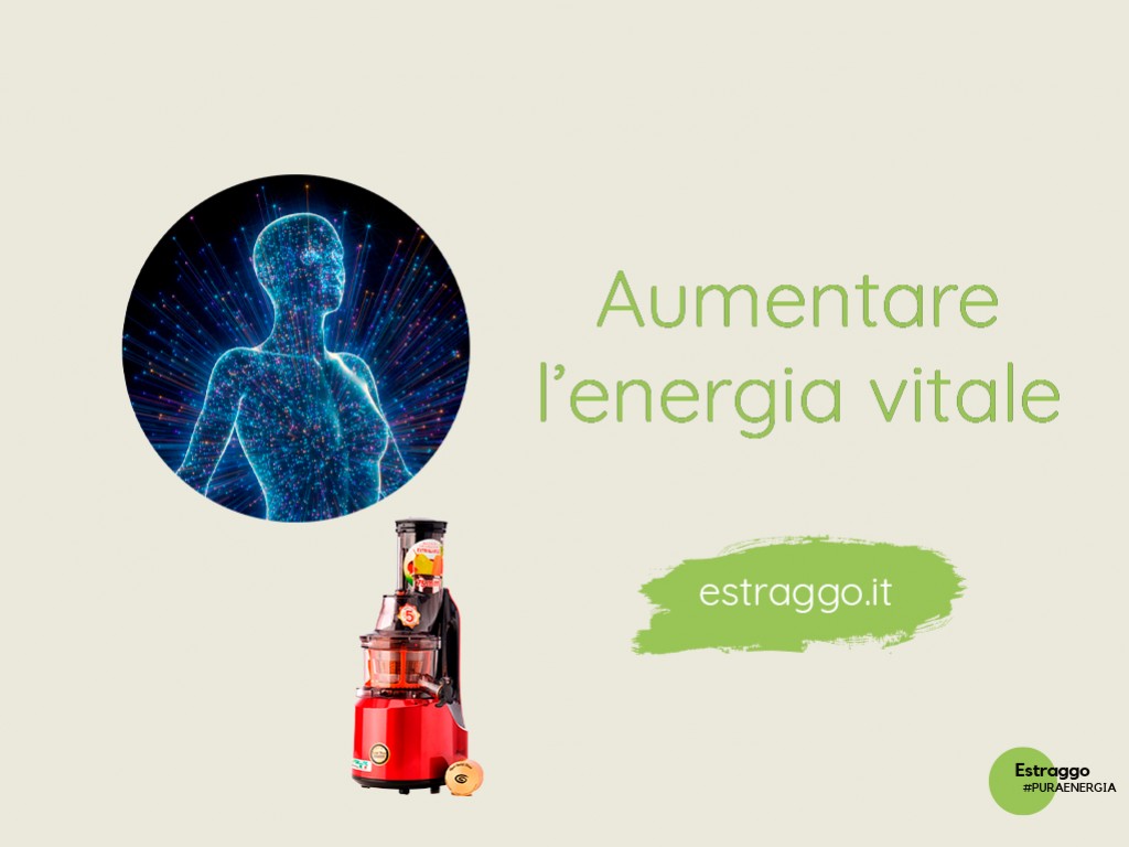 Che cos'è l'energia vitale e come la possiamo aumentare?