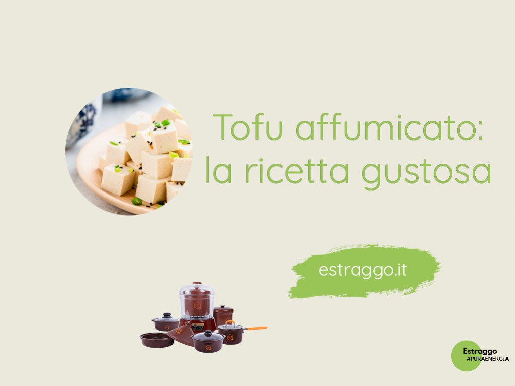 Tofu affumicato: ecco tutte le ricette più golose da preparare