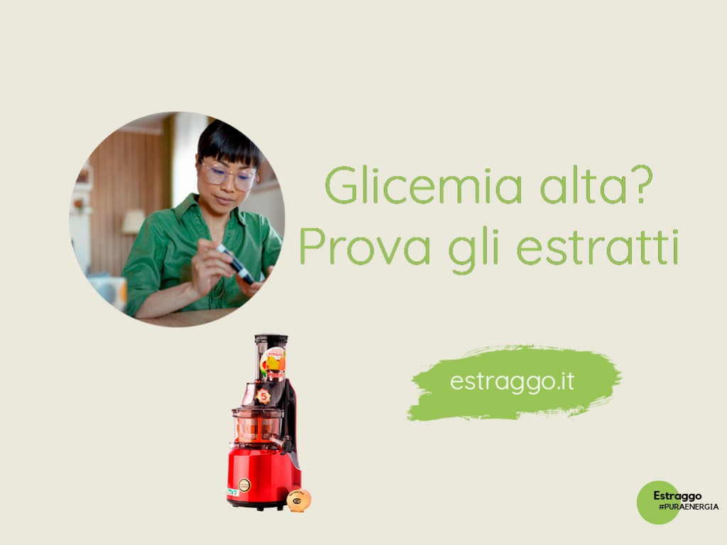 Glicemia alta? Tienila sotto controllo con gli estratti di frutta e verdura!