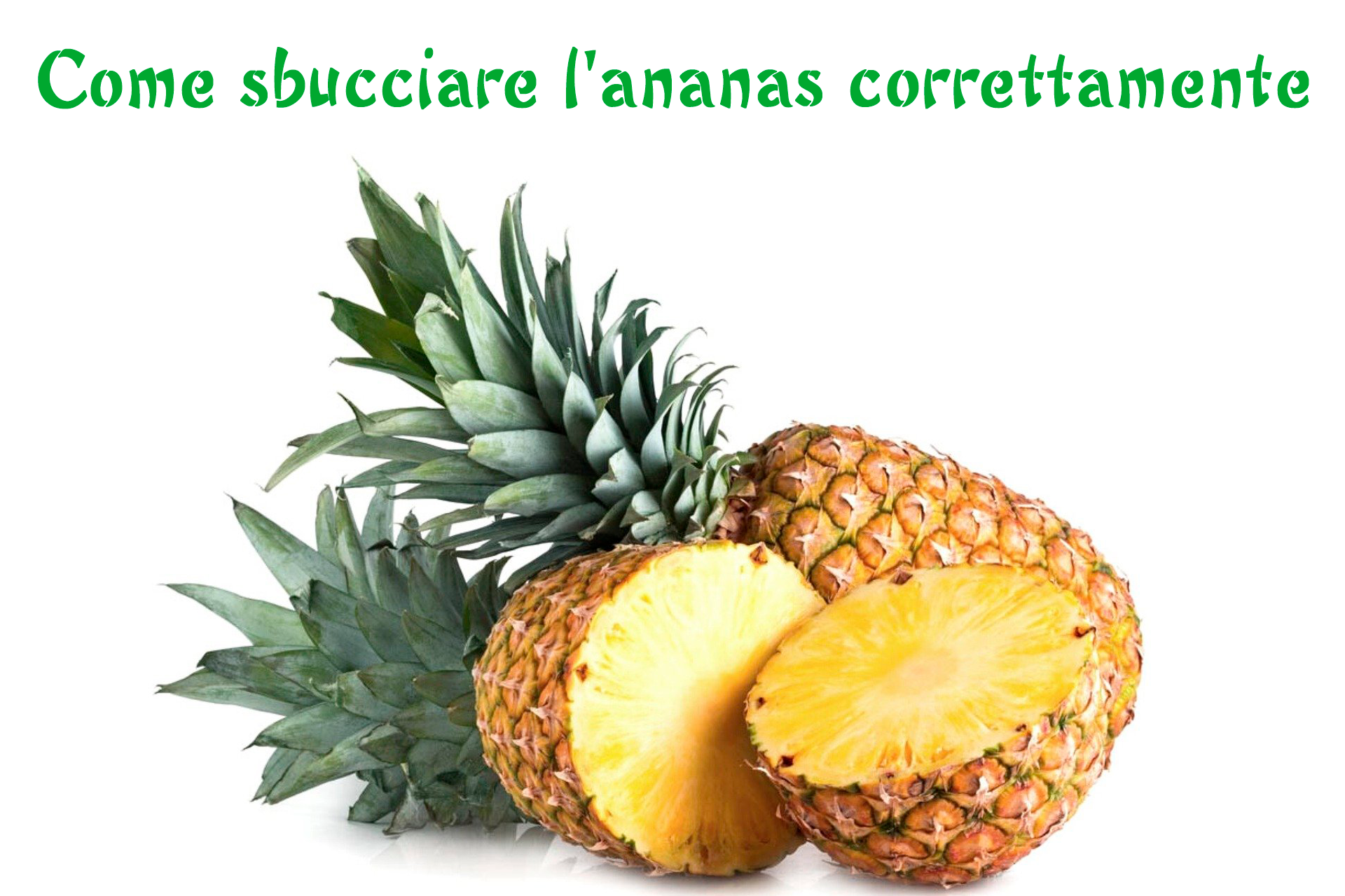 Come sbucciare l'ananas correttamente